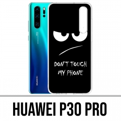 Huawei P30 PRO Case - Don't Touch my Phone Angry