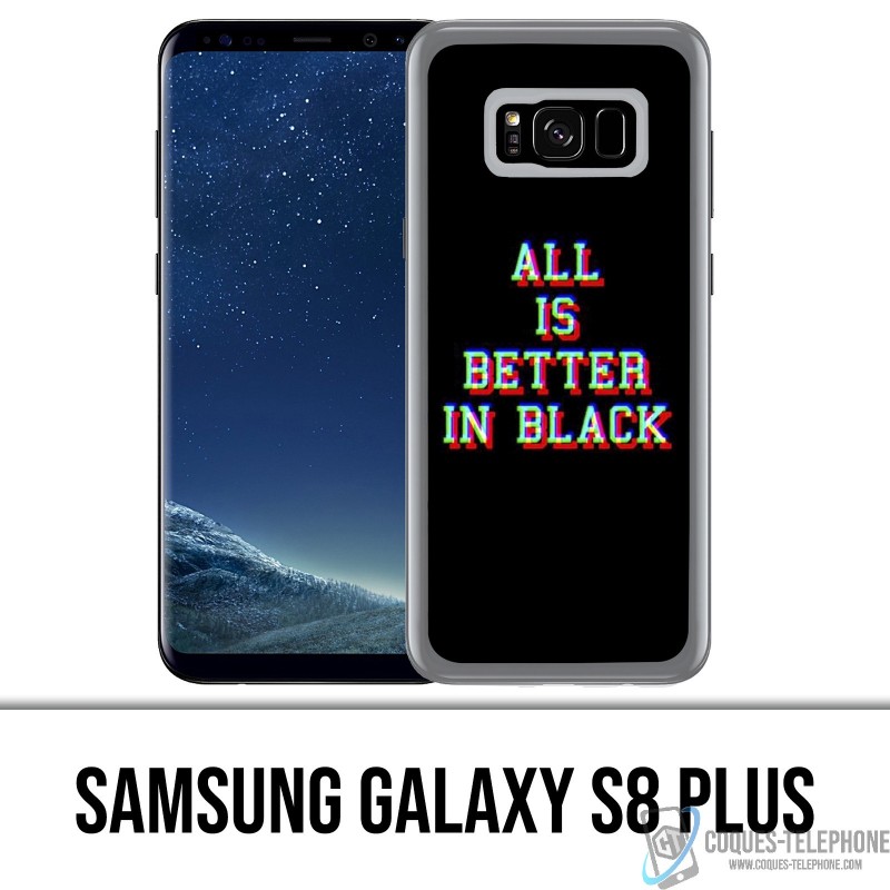 Samsung Galaxy S8 PLUS Case - All is better in black