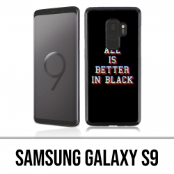 Coque Samsung Galaxy S9 - All is better in black