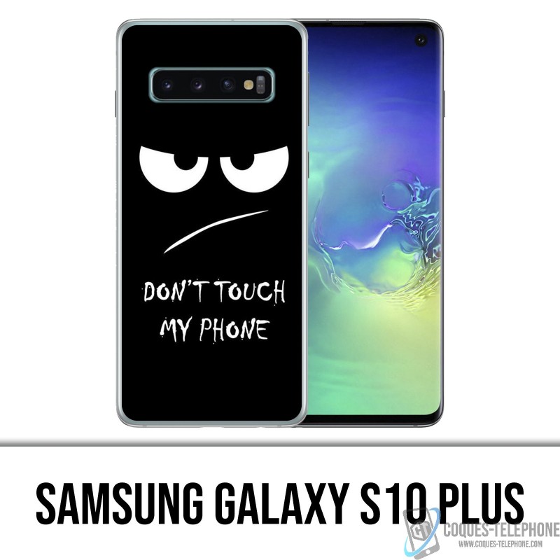 Coque Samsung Galaxy S10 PLUS - Don't Touch my Phone Angry