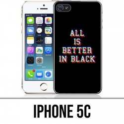 iPhone 5C Case - All is better in black