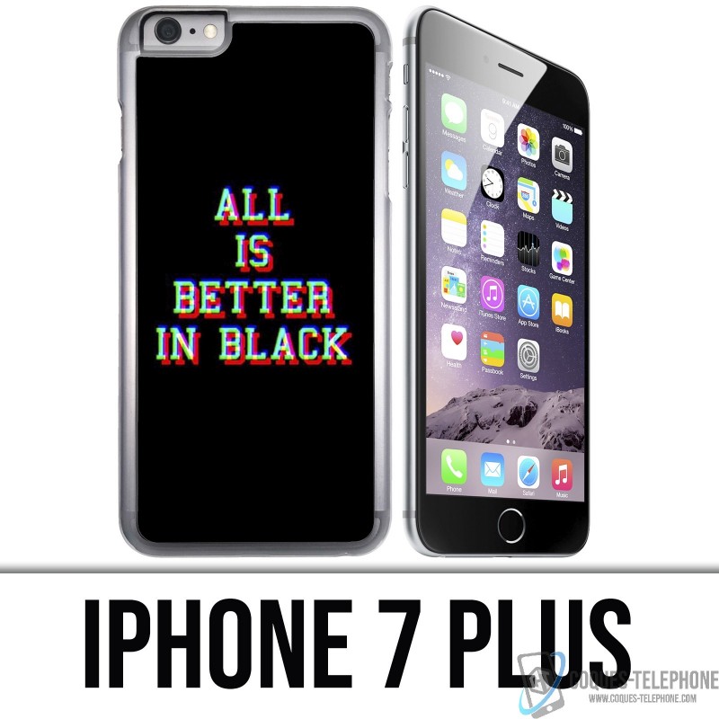 Coque iPhone 7 PLUS - All is better in black