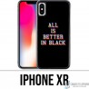 iPhone XR Custodia - Tutto è meglio in nero