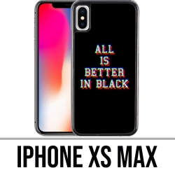 Coque iPhone XS MAX - All is better in black