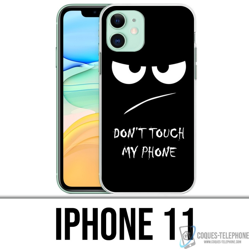 Coque iPhone 11 - Don't Touch my Phone Angry
