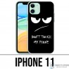 iPhone 11 Case - Don't Touch my Phone Angry