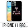 Funda iPhone 11 PRO - Todo es mejor en negro