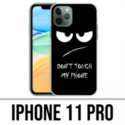 Coque iPhone 11 PRO - Don't Touch my Phone Angry