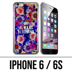 Coque iPhone 6 / 6S - Be Always Blooming