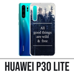 Huawei P30 Lite Case - Good Things Are Wild And Free