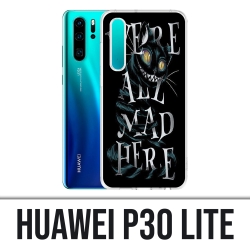 Coque Huawei P30 Lite - Were All Mad Here Alice Au Pays Des Merveilles