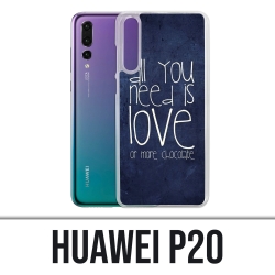 Huawei P20 Hülle - Alles was Sie brauchen ist Schokolade