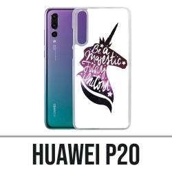 Coque Huawei P20 - Be A Majestic Unicorn