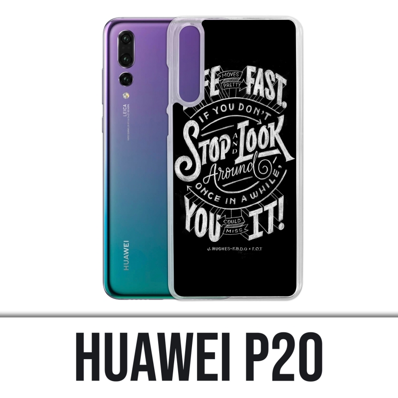 Coque Huawei P20 - Citation Life Fast Stop Look Around