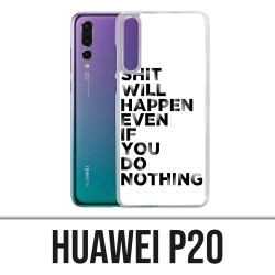 Huawei P20 case - Shit Will Happen