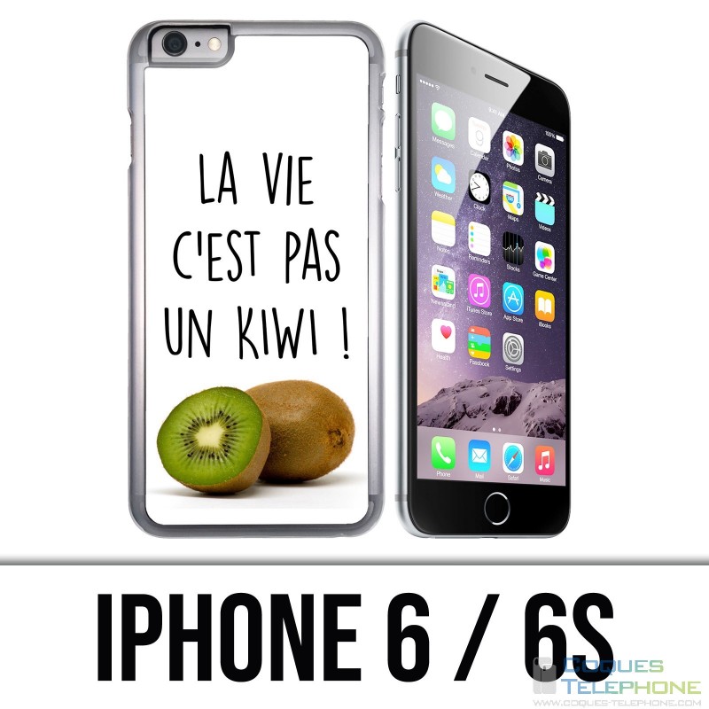 IPhone 6 / 6S Case - The Life Not A Kiwi