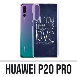 Coque Huawei P20 Pro - All You Need Is Chocolate