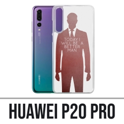 Coque Huawei P20 Pro - Today Better Man