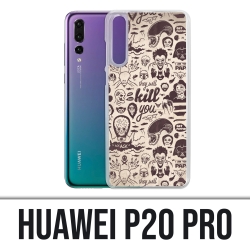 Coque Huawei P20 Pro - Vilain Kill You