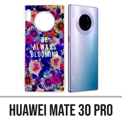 Huawei Mate 30 Pro case - Be Always Blooming