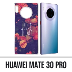 Coque Huawei Mate 30 Pro - Enjoy Today