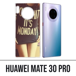 Huawei Mate 30 Pro case - Oh Shit Monday Girl