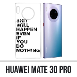 Huawei Mate 30 Pro Case - Scheiße wird passieren
