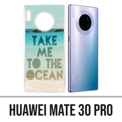 Huawei Mate 30 Pro case - Take Me Ocean