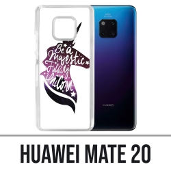 Coque Huawei Mate 20 - Be A Majestic Unicorn