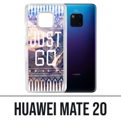 Coque Huawei Mate 20 - Just Go