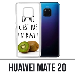 Coque Huawei Mate 20 - La Vie Pas Un Kiwi