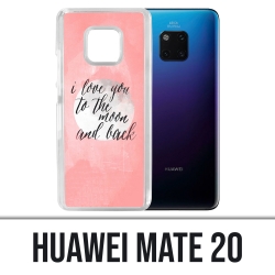 Coque Huawei Mate 20 - Love Message Moon Back