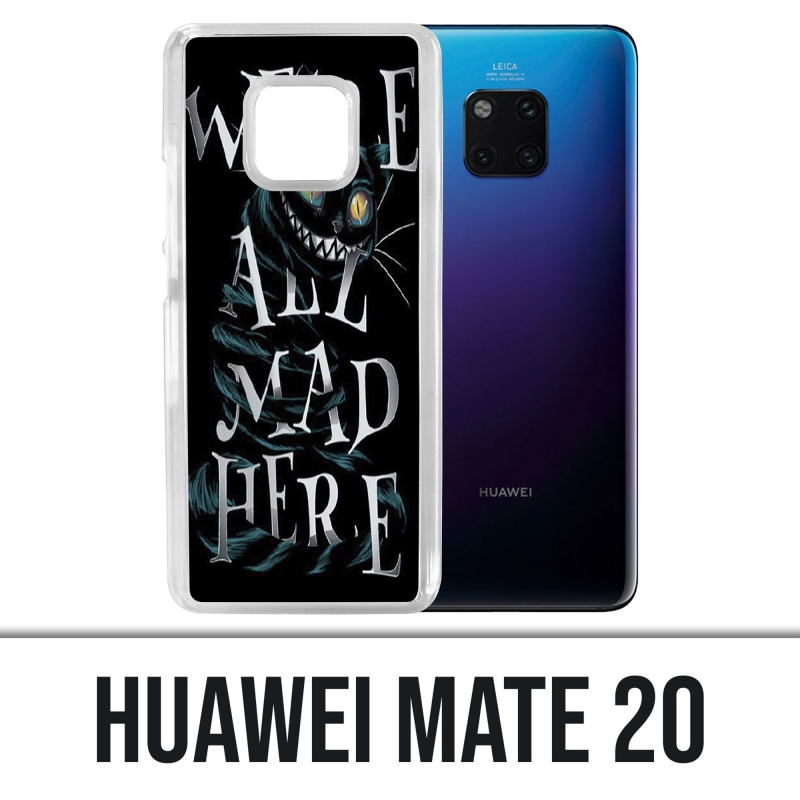 Coque Huawei Mate 20 - Were All Mad Here Alice Au Pays Des Merveilles