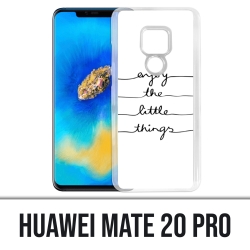 Custodia Huawei Mate 20 PRO - Goditi le piccole cose