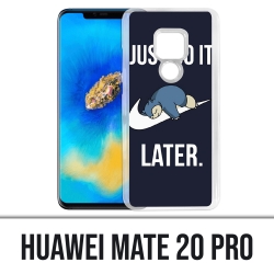 Coque Huawei Mate 20 PRO - Pokémon Ronflex Just Do It Later