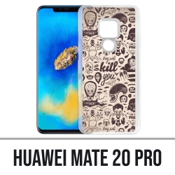 Coque Huawei Mate 20 PRO - Vilain Kill You