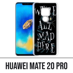 Huawei Mate 20 PRO Case - Waren alle hier verrückt Alice im Wunderland