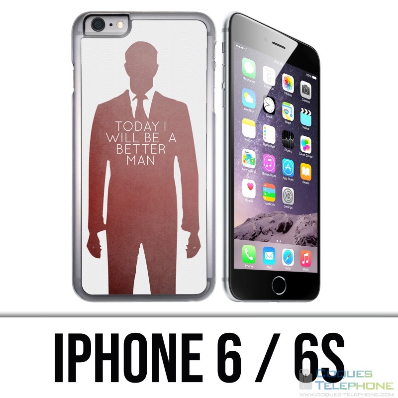 Coque iPhone 6 / 6S - Today Better Man