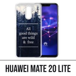 Coque Huawei Mate 20 Lite - Good Things Are Wild And Free