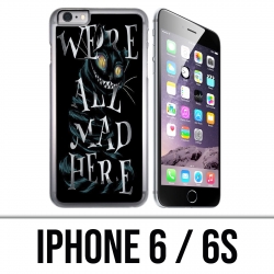 Coque iPhone 6 / 6S - Were All Mad Here Alice Au Pays Des Merveilles