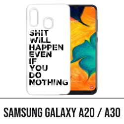 Samsung Galaxy A20 / A30 cover - Shit Will Happen