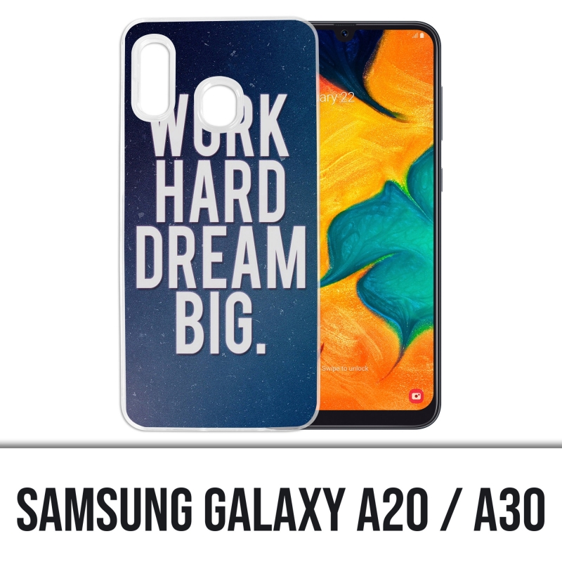 Samsung Galaxy A20 / A30 Abdeckung - Work Hard Dream Big