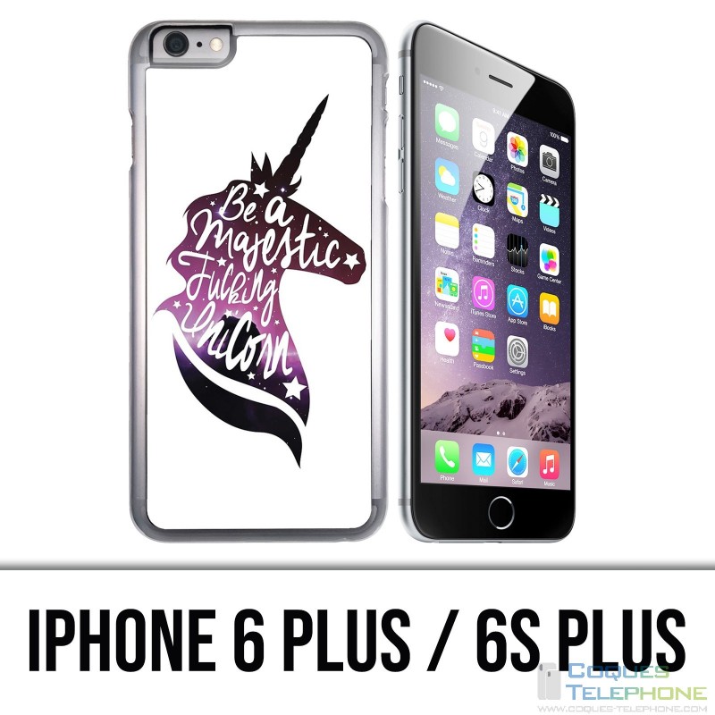 Coque iPhone 6 Plus / 6S Plus - Be A Majestic Unicorn