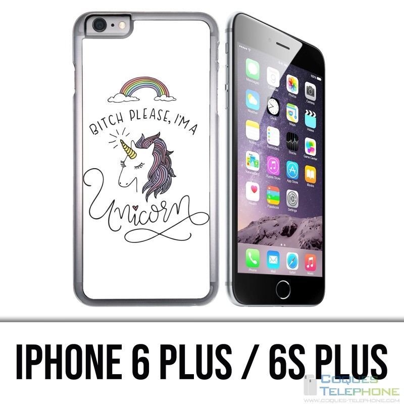IPhone 6 Plus / 6S Plus Hülle - Bitch Please Unicorn Unicorn