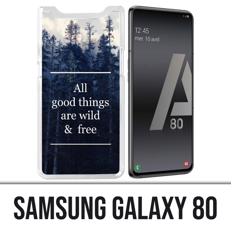 Coque Samsung Galaxy A80 - Good Things Are Wild And Free