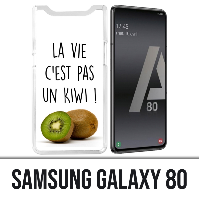 Coque Samsung Galaxy A80 - La Vie Pas Un Kiwi