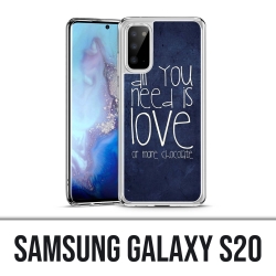 Samsung Galaxy S20 Hülle - Alles was Sie brauchen ist Schokolade