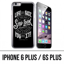 Funda para iPhone 6 Plus / 6S Plus - Cita de vida Parada rápida Mire a su alrededor
