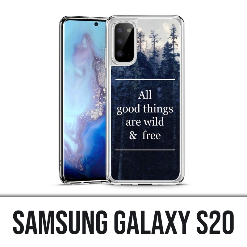 Custodia Samsung Galaxy S20 - Le cose buone sono selvagge e gratuite