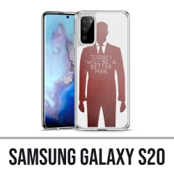 Coque Samsung Galaxy S20 - Today Better Man